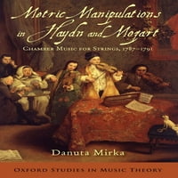 Оксфордски Студии По Музичка Теорија: Метрички Манипулации Во Хајдн И Моцарт: Камерна Музика за Жици, 1787-